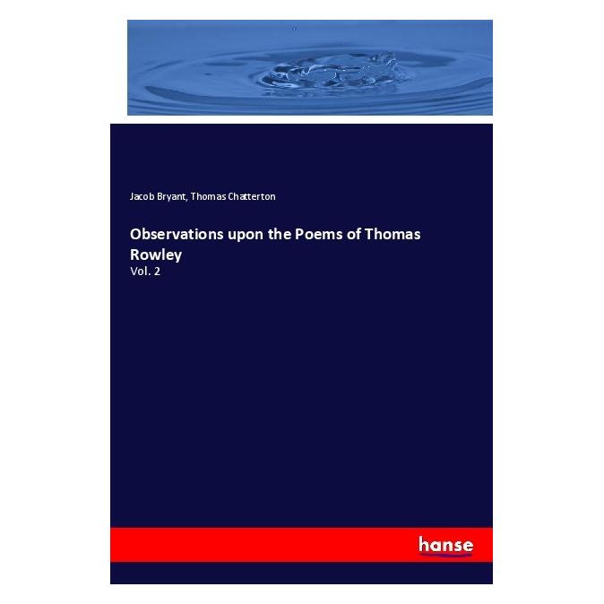 Hansebooks Observations upon the Poems of Thomas Rowley (Softcover, Jacob Bryant, THOMAS CHATTERTON) (55986041)