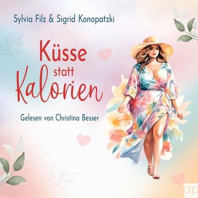 Küsse statt Kalorien - Sylvia Filz,Sigrid Konopatzki, Audio, 9783689711719