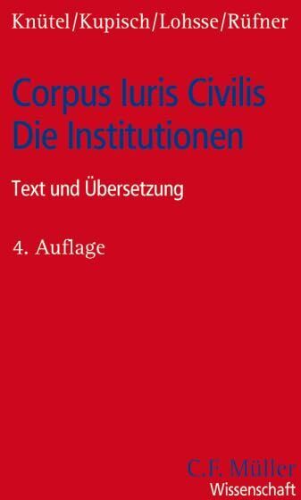 Rolf Knütel † - Corpus Iuris Civilis - Die Institutionen - Preis vom 04.10.2026 03:51:26 h
