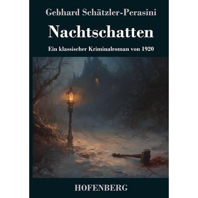 Nachtschatten, Gebundene Ausgabe von Gebhard Schätzler-Perasini, Henricus - Edition Deutsche Klassik, 978-3-7437-5018-0