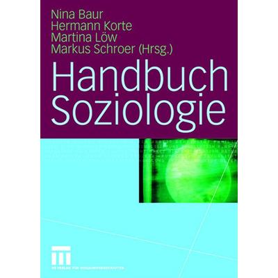 Handbuch Soziologie, Gebundene Ausgabe von Nina Baur,Hermann Korte,Martina Löw, VS Verlag für Sozialwissenschaften