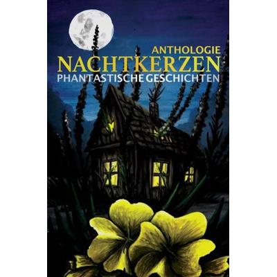 Nachtkerzen Phantastische Geschichten, Taschenbuch von Ruth und andere Boose und andere, Epubli, 978-3-7529-4587-4