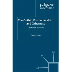 The Gothic, Postcolonialism and Otherness, Fachbücher von T. Khair