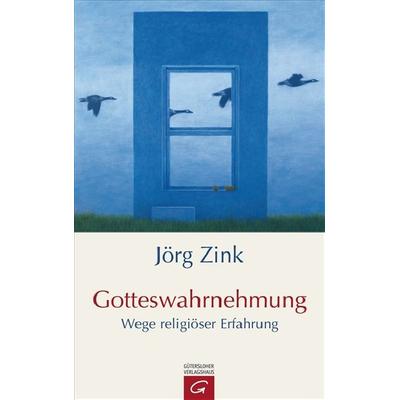 Gotteswahrnehmung, Gebundene Ausgabe von Jörg Zink, Gütersloher Verlagshaus