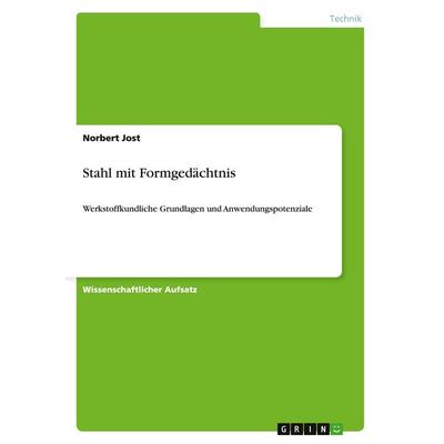 Stahl mit Formgedächtnis, Taschenbuch von Norbert Jost, GRIN, 978-3-640-20709-1