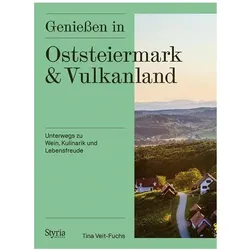 Geniessen in Oststeiermark und Vulkanland, Reisebücher von Tina Veit-Fuchs