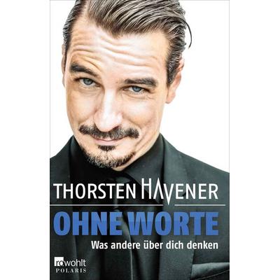 Ohne Worte, Taschenbuch von Thorsten Havener, Rowohlt Taschenbuch, 978-3-499-62865-8