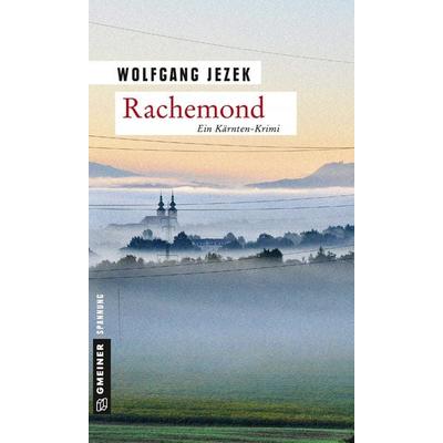 Rachemond, Taschenbuch von Wolfgang Jezek, Gmeiner-Verlag, 978-3-8392-2032-0