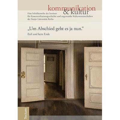 Um Abschied geht es ja nun., Gebundene Ausgabe von Hermann Haarmann,Matthias Bormuth, Tectum Wissenschaftsverlag, 978-3-8288-3527-6
