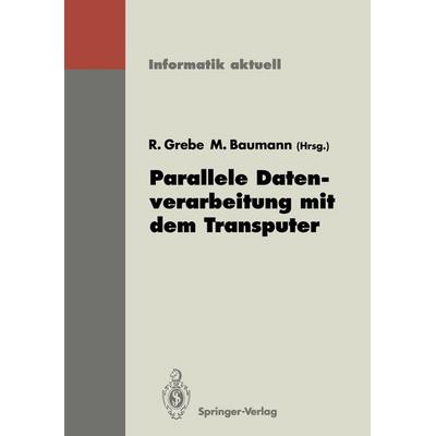 Parallele Datenverarbeitung mit dem Transputer, Taschenbuch von , Springer Berlin, 978-3-540-55386-1