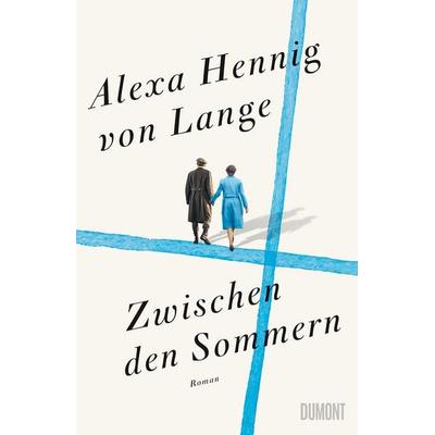 Zwischen den Sommern, Gebundene Ausgabe von Alexa Hennig von Lange, DuMont Buchverlag, 978-3-8321-8169-7