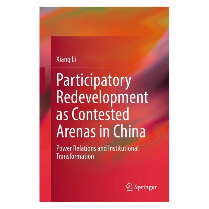 Springer Participatory Redevelopment as Contested Arenas in China (Englisch, Xiang Li, 2026) (68665980)