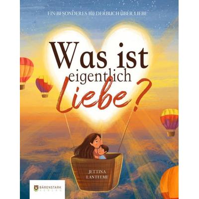 Was ist eigentlich Liebe, Gebundene Ausgabe von Jettina Lantelme, Mandelun, 978-3-9857300-7-0