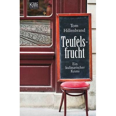 Teufelsfrucht, Taschenbuch von Tom Hillenbrand, Kiepenheuer & Witsch, 978-3-462-04287-0
