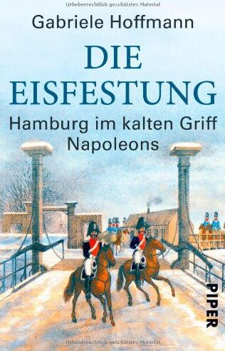 Gabriele Hoffmann - Die Eisfestung: Hamburg im kalten Griff Napoleons - Preis vom 09.10.2026 07:28:09 h