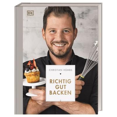 Richtig gut backen, Gebundene Ausgabe von Christian Hümbs, DK Verlag Dorling Kindersley, 978-3-8310-3988-3