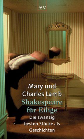 Mary Lamb - Shakespeare für Eilige: Die zwanzig besten Stücke als Geschichten - Preis vom 04.10.2026 03:51:26 h