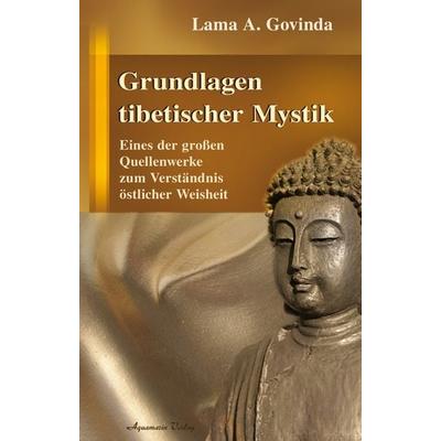 Grundlagen tibetischer Mystik, Taschenbuch von Lama Anagarika Govinda, Aquamarin, 978-3-89427-469-6