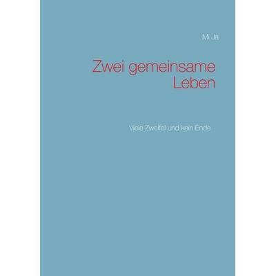 Zwei gemeinsame Leben, Gebundene Ausgabe von Mi Ja, BoD – Books on Demand, 978-3-7347-7142-2