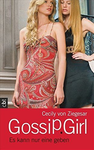 Ziegesar, Cecily von - Gossip Girl - Es kann nur eine geben: Band 12 (Die Gossip Girl-Serie, Band 12) - Preis vom 15.10.2026 23:06:25 h