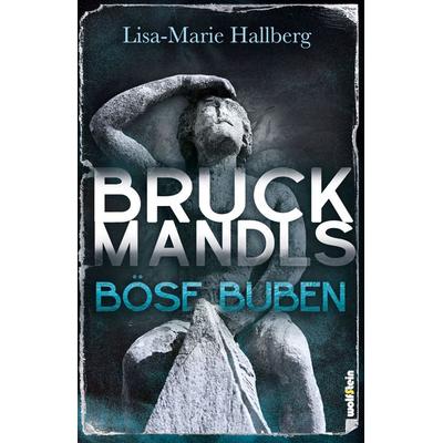 Bruckmandls böse Buben, Taschenbuch von Lisa-Marie Hallberg, Wolfstein