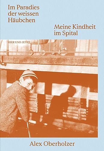 Alex Oberholzer - Im Paradies der weissen Häubchen: Meine Kindheit im Spital - Preis vom 11.10.2026 15:43:13 h