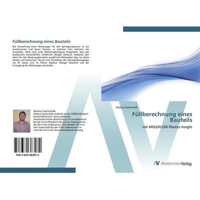 Füllberechnung eines Bauteils, Taschenbuch von Markus Gottschalk, AV Akademikerverlag, 978-3-639-38307-2