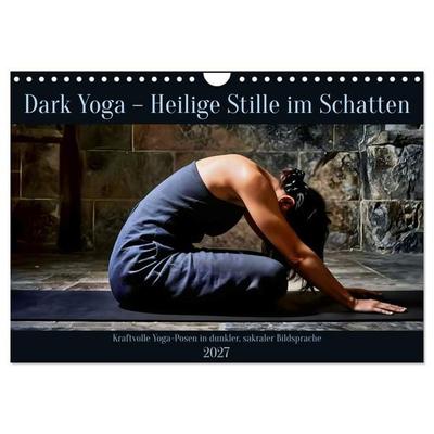 Dark Yoga – Heilige Stille im Schatten (Wandkalender 2027 DIN A4 quer), CALVENDO Monatskalender