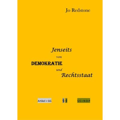 Jenseits von Demokratie und Rechtstaat, Gebundene Ausgabe von Jo Redstone, BoD – Books on Demand, 978-3-7494-4808-1