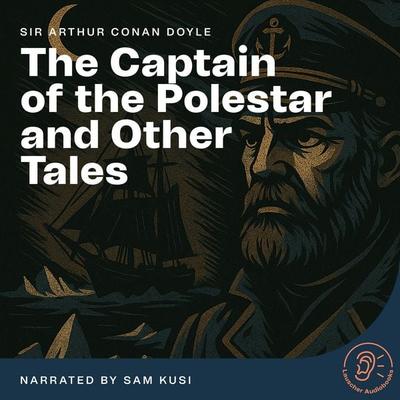 The Captain of the Polestar and Other Tales - Arthur Conan Doyle, Audio, 9783711932068