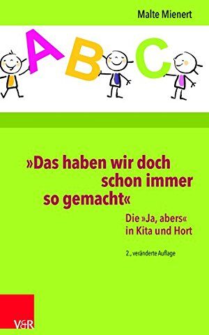 Malte Mienert - »Das haben wir doch schon immer so gemacht«: Die »Ja, abers« in Kita und Hort - Preis vom 14.10.2026 23:07:16 h
