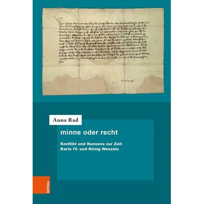 minne oder recht, Gebundene Ausgabe von Anna Rad, Böhlau Köln, 978-3-412-51541-6