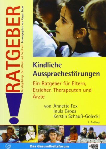 Annette Fox - Kindliche Aussprachestörungen. Ratgeber. Ein Ratgeber für Eltern, Erzieher, Therapeuten und Ärzte - Preis vom 11.10.2026 15:43:13 h