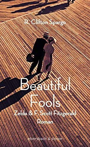 Spargo, R Clifton - Beautiful Fools: Zelda und F. Scott Fitzgerald. Roman - Preis vom 01.10.2026 17:08:56 h