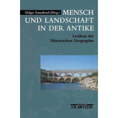 Mensch und Landschaft in der Antike, Gebundene Ausgabe von Holger Sonnabend, J.B. Metzler, Part of Springer Nature - Springer-Verlag GmbH,