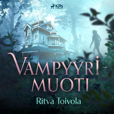 Vampyyrimuoti - Ritva Toivola, Audio, 9788728548998