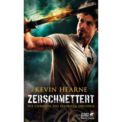 Zerschmettert, Taschenbuch von Kevin Hearne, Klett Cotta, 978-3-608-98134-6