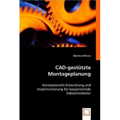 Pleines, M: CAD-gestützte Montageplanung, Taschenbuch von Matthias Pleines, VDM, 978-3-639-00383-3
