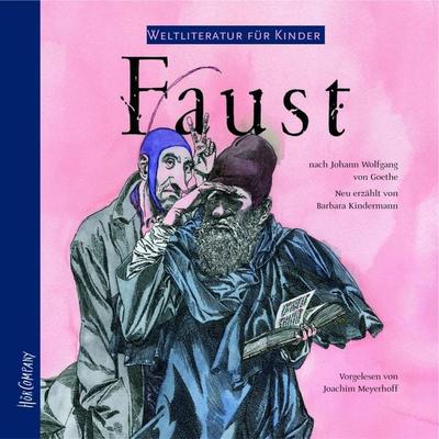 Faust von J. W. von Goethe - Weltliteratur für Kinder - Johann Wolfgang von Goethe,Barbara Kindermann, Audio, 4066004765204