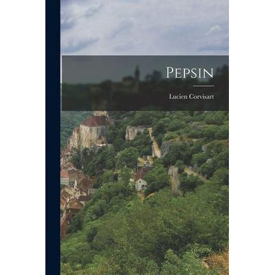 Pepsin, Taschenbuch von Lucien Corvisart, British Library, Historical Print Editions, 978-1-01-618785-5