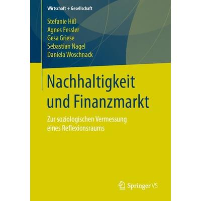 Nachhaltigkeit und Finanzmarkt, Taschenbuch von Stefanie Hiss,Agnes Fessler,Gesa Griese,Sebastian Nagel,Daniela Woschnack, Springer Fachmedien