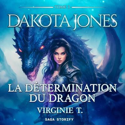 Dakota Jones Tome 3 : La Détermination du dragon - Virginie T., Audio, 9788727138497