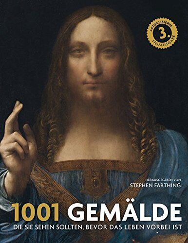 Stephen Farthing - 1001 Gemälde: die Sie sehen sollten, bevor das Leben vorbei ist. Ausgewählt und vorgestellt von 83 Künstlern, Kuratoren, Kunstkritikern und Sammlern. - Preis vom 09.10.2026 07:28:09 h