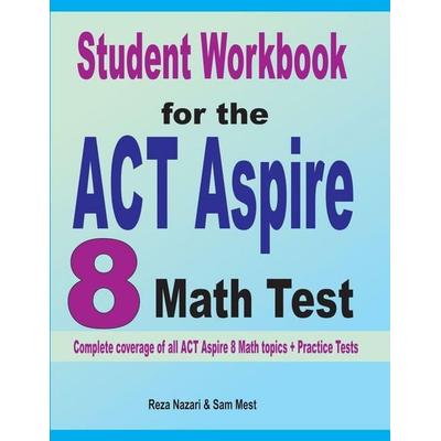 Student Workbook for the ACT Aspire 8 Math Test, Taschenbuch von Reza Nazari,Sam Mest, Effortless Math Education, 978-1-64612-082-6