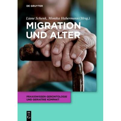 Migration und Alter, Taschenbuch von , De Gruyter, 978-3-11-056093-0