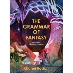 The Grammar of Fantasy, Schulbücher von Jack Zipes, Matt Forsythe, Gianni Rodari