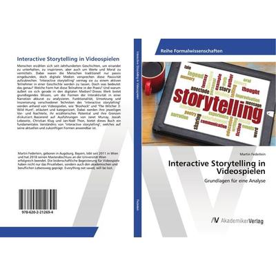Interactive Storytelling in Videospielen, Taschenbuch von Martin Federlein, AV Akademikerverlag, 978-620-2-21269-4