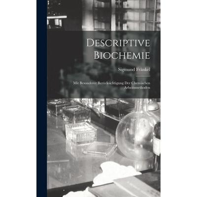 Descriptive Biochemie, Gebundene Ausgabe von Sigmund Fränkel, Legare Street Press, 978-1-01-800959-9