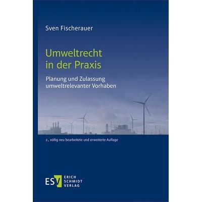 Umweltrecht in der Praxis, Gebundene Ausgabe von Sven Fischerauer, Erich Schmidt Verlag, 978-3-503-24235-1