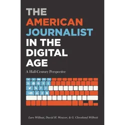 The American Journalist in the Digital Age, Fachbücher von Lars Willnat, David H. Weaver, G. Cleveland Wilhoit
